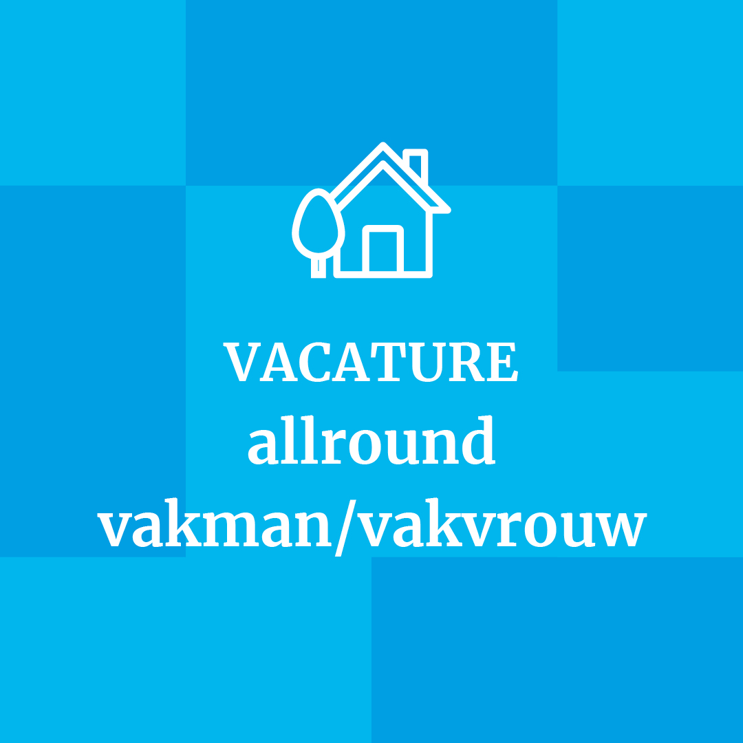 Vacature allround vakman/vakvrouw